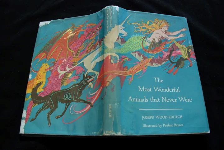 The Most Wonderful Animals that Never Were by Joseph Wood Krutch and illustrated by Pauline Baynes